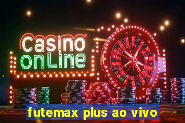 futemax plus ao vivo